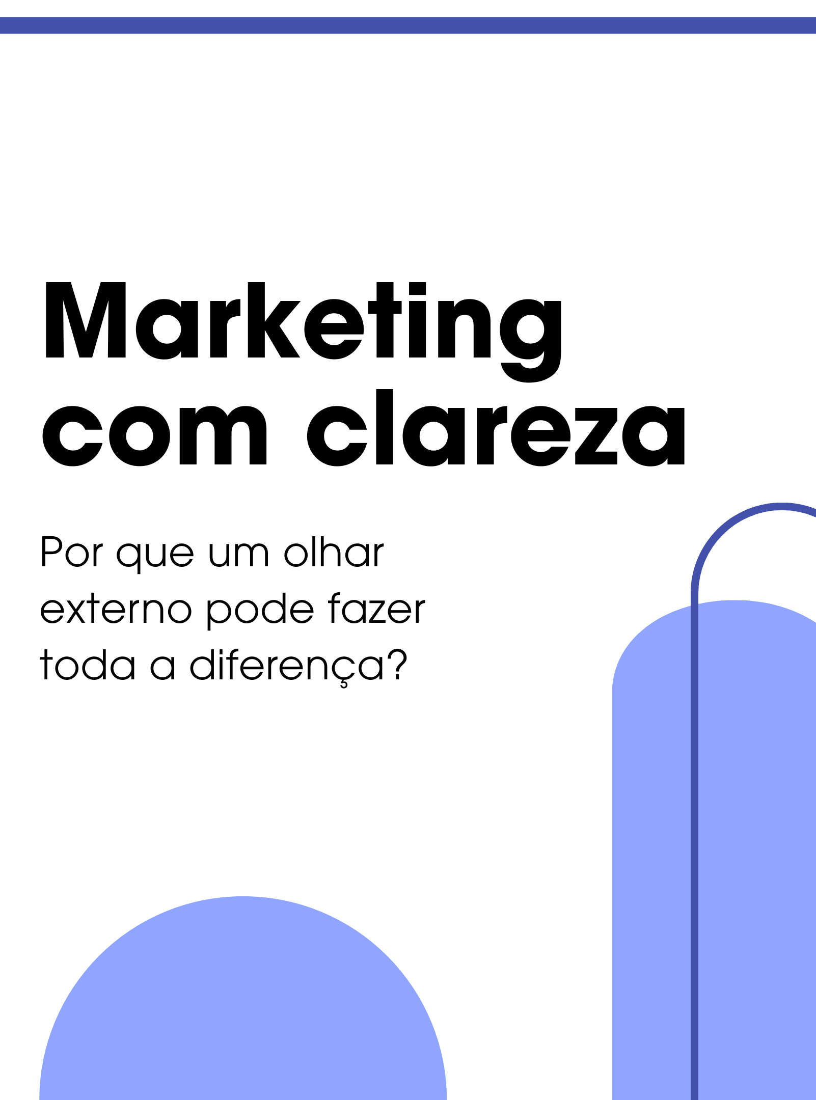 Marketing com clareza: um olhar externo pode fazer a diferença