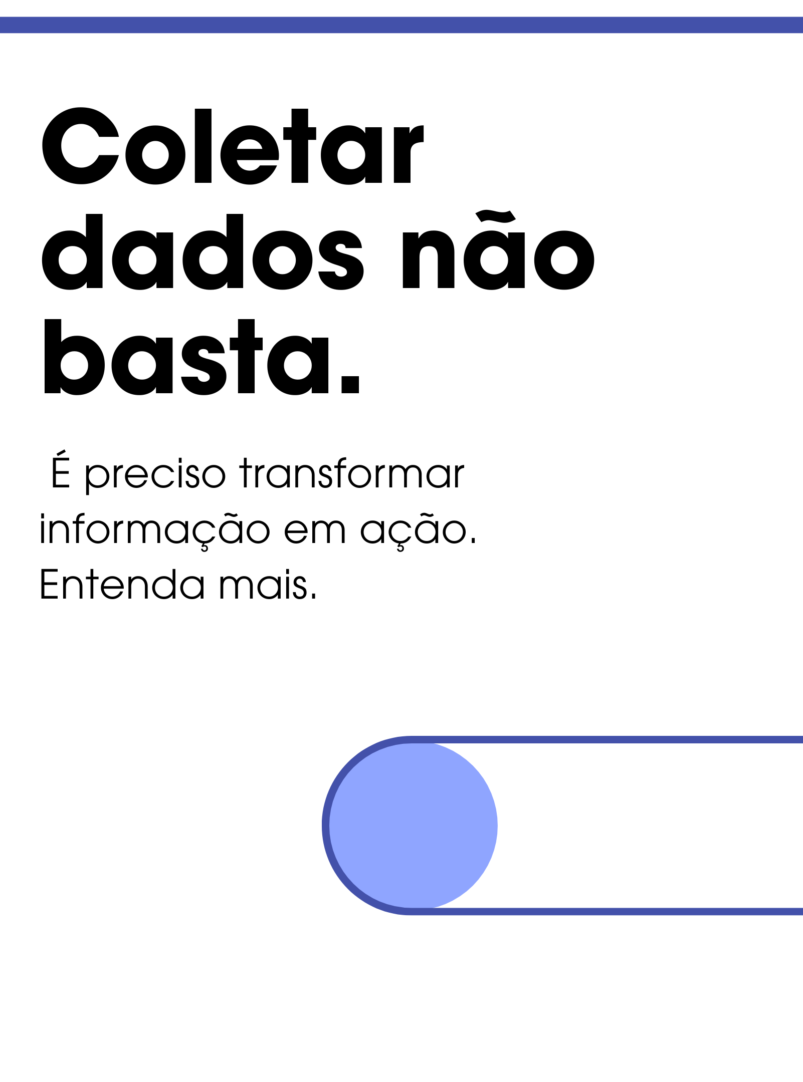 É preciso transformar informação em ação.