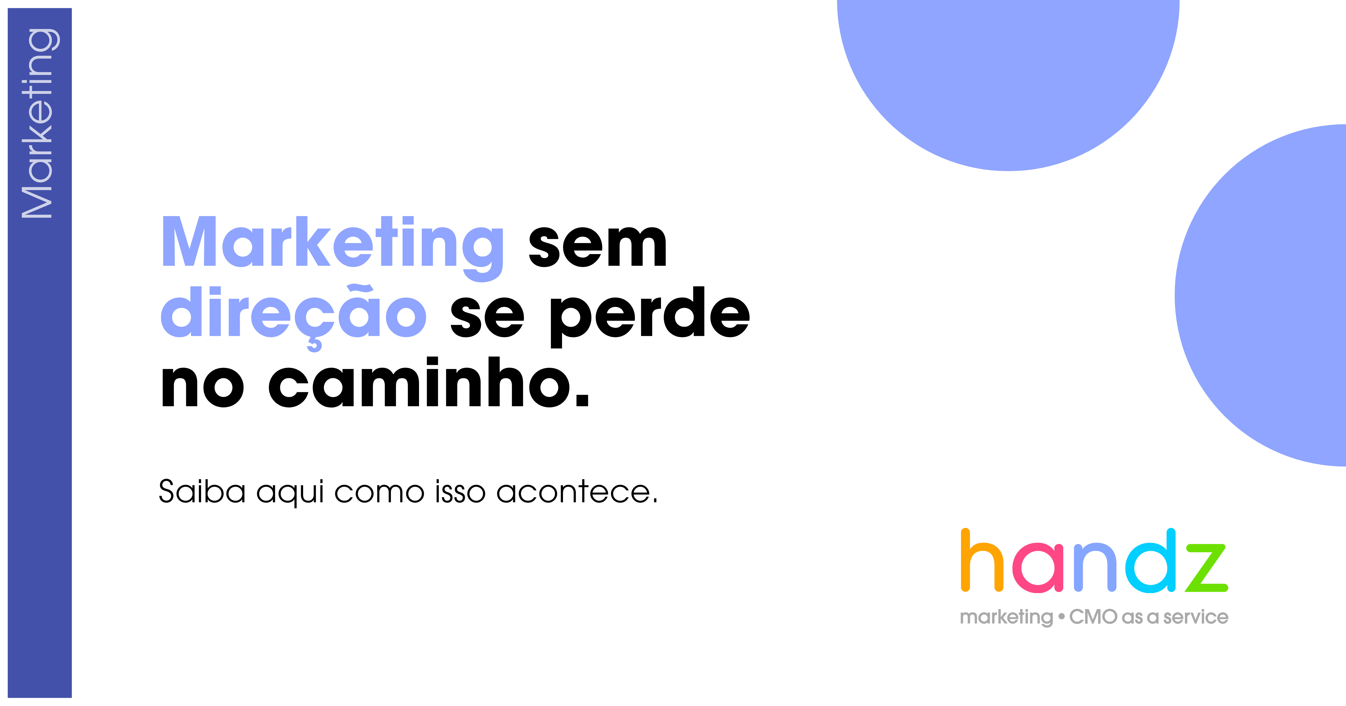 Por que marketing sem direção se perde no caminho?