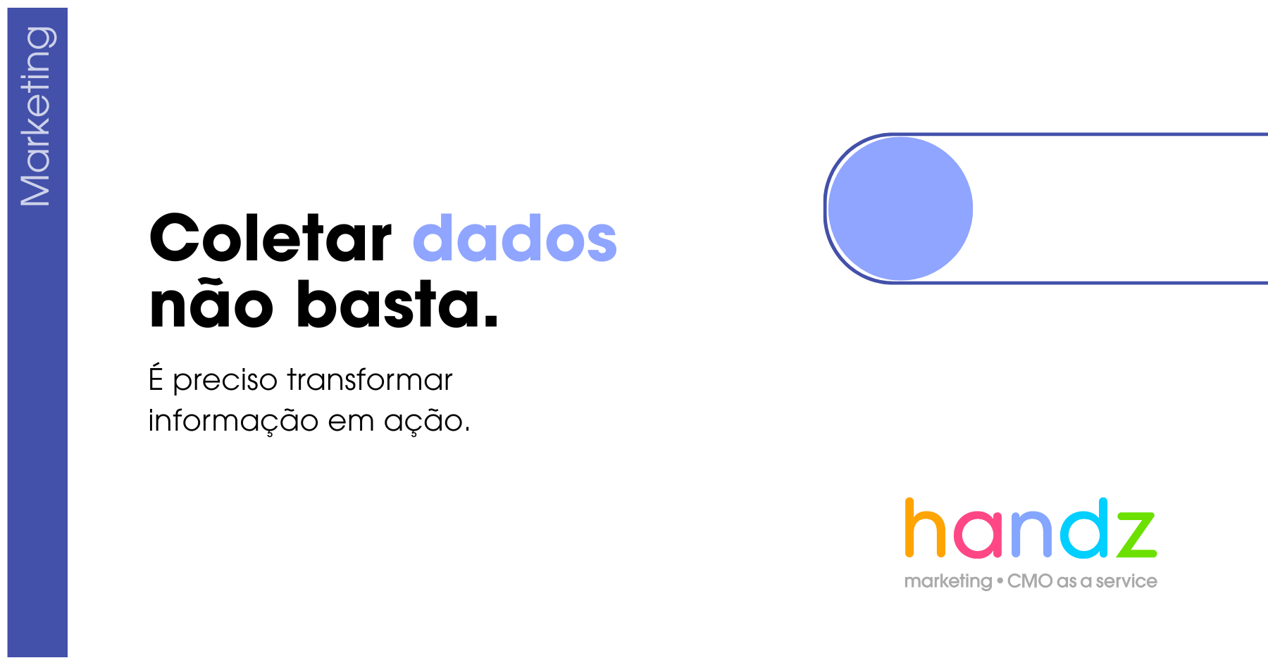 É preciso transformar informação em ação.