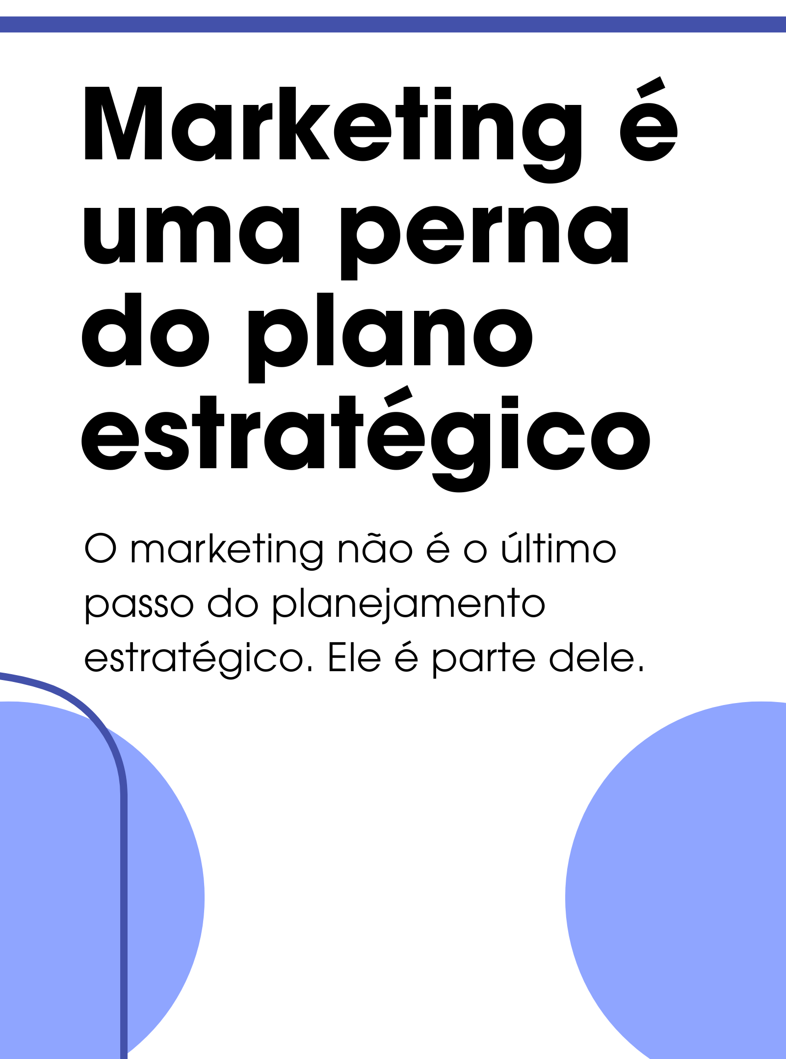 Marketing é uma perna do plano estratégico