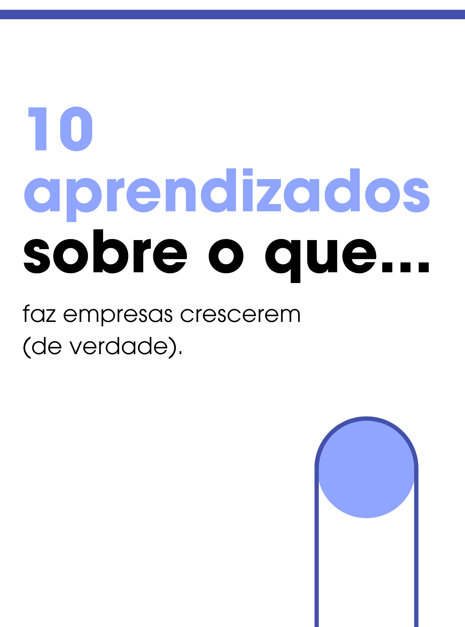 10 aprendizados sobre o que faz empresas crescerem (de verdade)