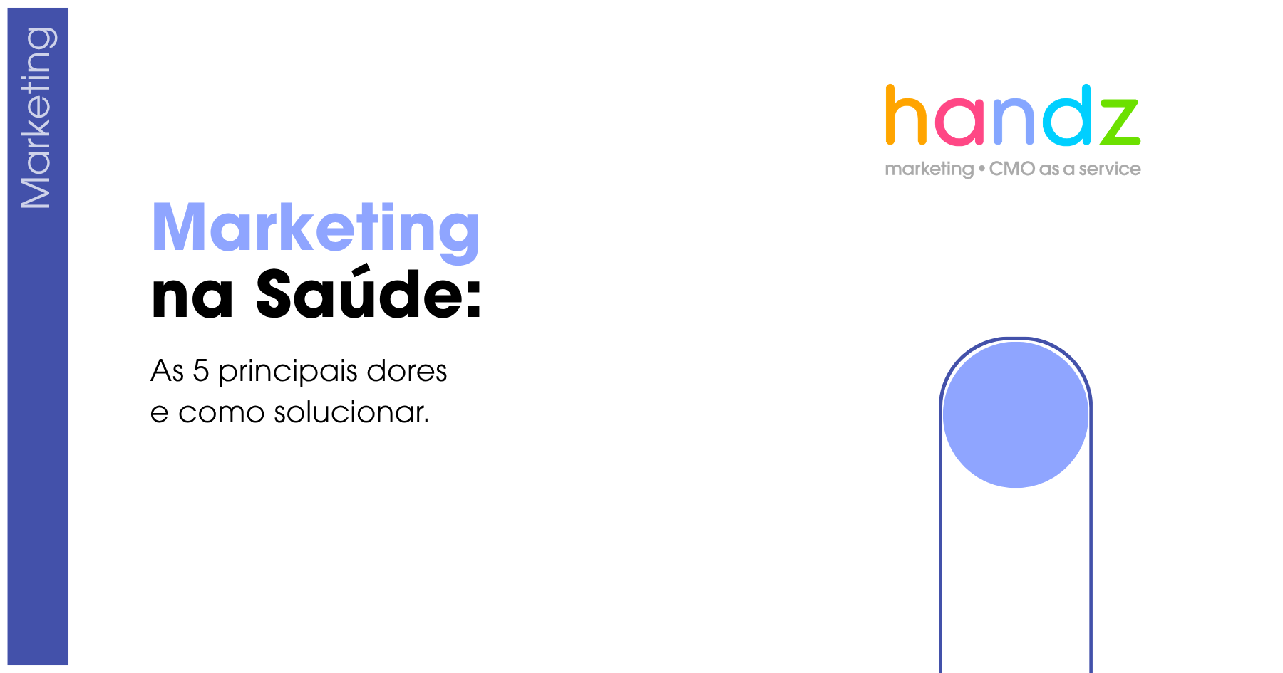 Marketing na Saúde: As 5 principais dores e como solucionar.