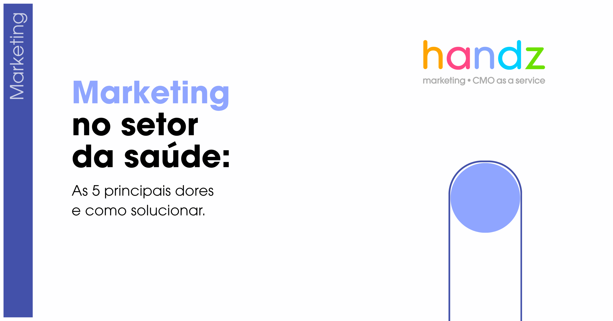 Marketing no setor da saúde: As 5 principais dores e como solucionar.