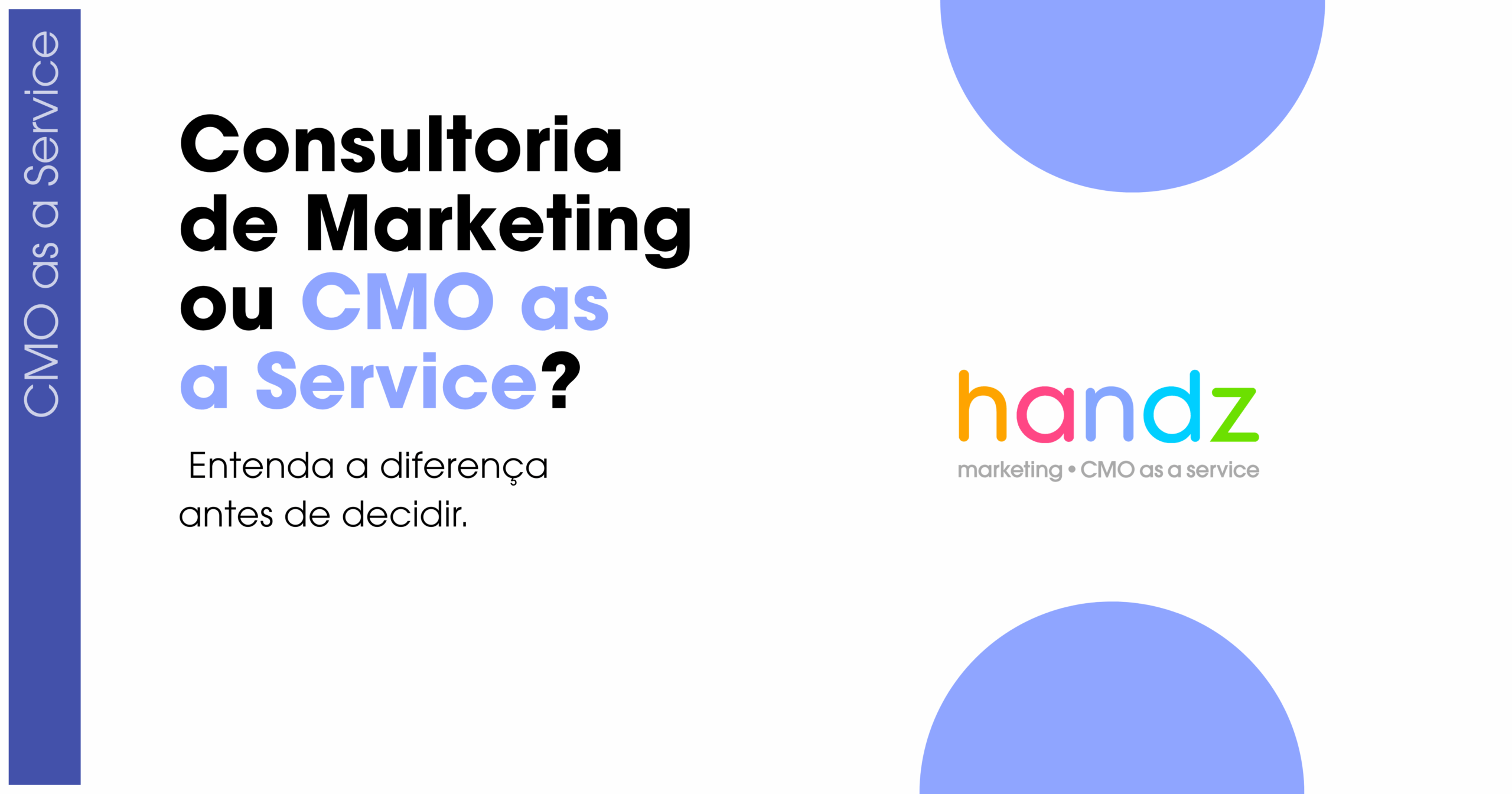 Consultoria de Marketing ou CMO as a Service? Entenda a diferença antes de decidir