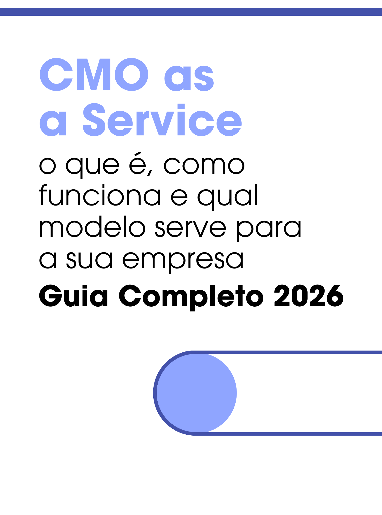 CMO as a Service: o que é, como funciona e qual modelo serve para a sua empresa? Guia Completo 2026