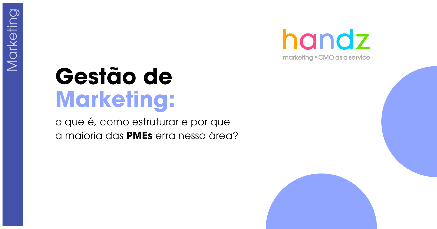 Gestão de Marketing: o que é, como estruturar e por que a maioria das PMEs erra nessa área