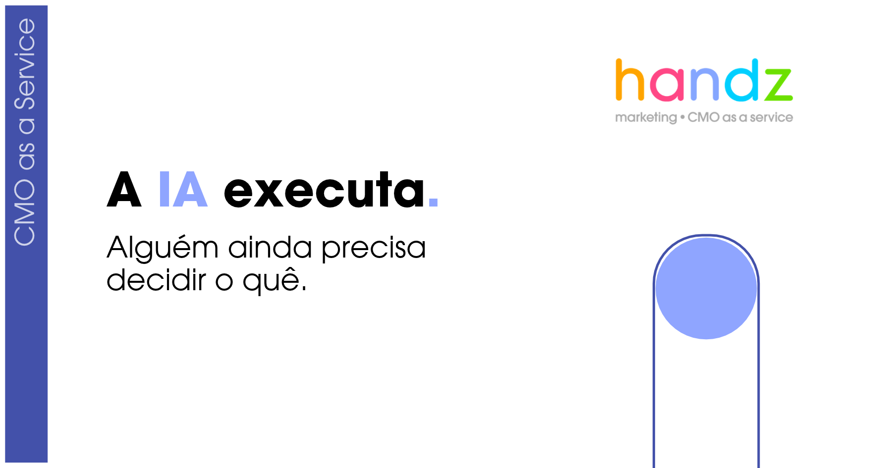 A IA executa. Alguém ainda precisa decidir o quê.